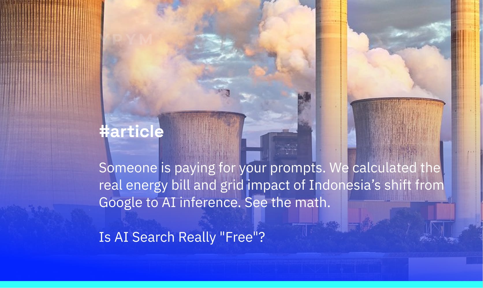 Is AI Search Really "Free"? What a Query Costs in Electricity, and What That Means for Indonesia